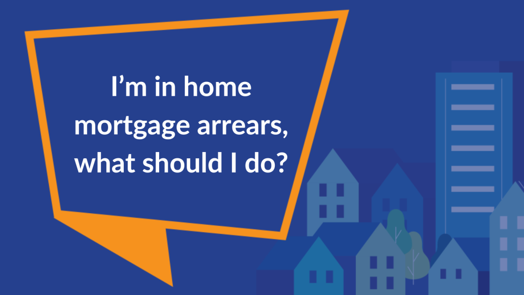 Banner for post on what to do when in mortgage arrears
