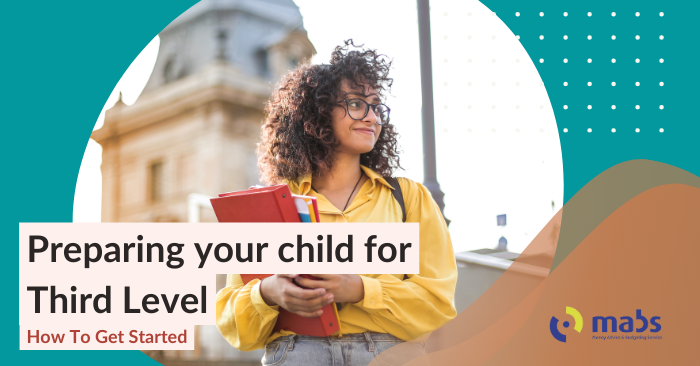 Cover image for the blog. The background is a teal colour. In the center image holds a picture of a woman holding books smiling, with a college building behind her. The caption reads "Preparing your child for third-level - How to get started"